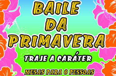 Restam poucas mesas para o Baile da Primavera. Garanta a sua!