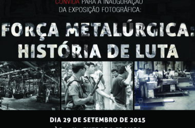 Sindicato inaugura exposição “Força Metalúrgica: História de Luta”