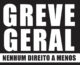 Dia 28 de abril: Greve Geral