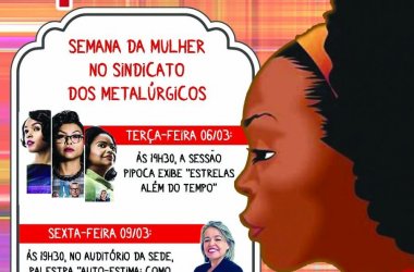 Cinema e palestra sobre auto-estima marcam a comemoração do Dia da Mulher no Sindicato