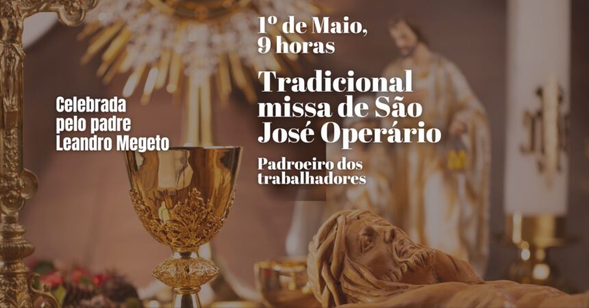 Missa de São José Operário. Segunda-feira, 1º de maio, 9 horas. Acompanhe ao vivo pelo site