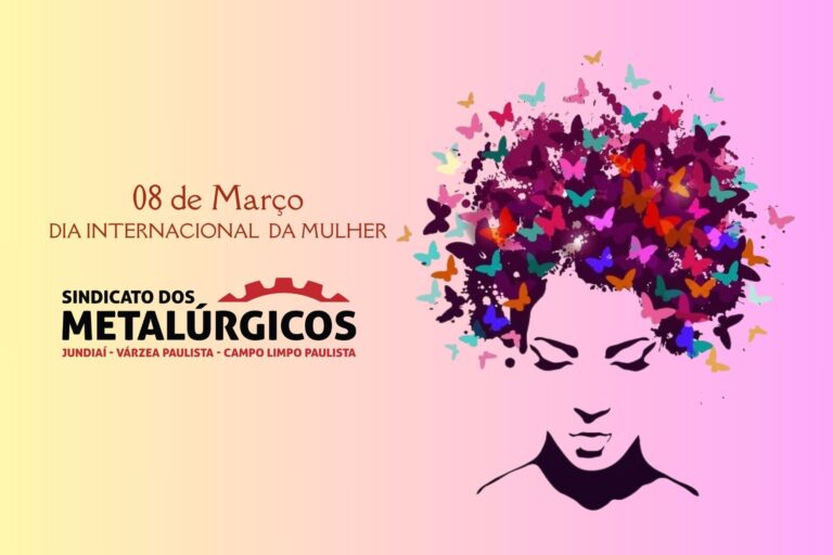 Dia Internacional da Mulher: um dia de luta e fortalecimento da mulher metalúrgica